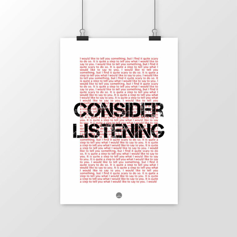 consider listening. In the small.text it says repeatedly: 'I would like to tell you something, but I find it quite scary to do so. It is quite a step to tell you what I would like to say to you.'
